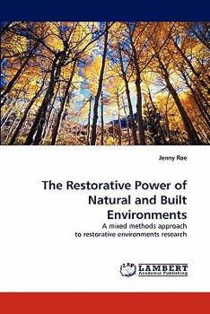 The Restorative Power of Natural and Built Environments
