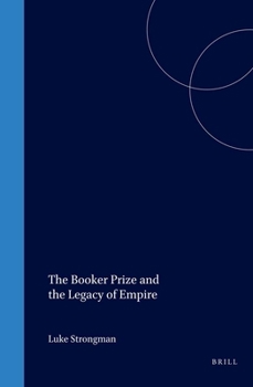 The Booker Prize and the Legacy of Empire (Cross/Cultures 54) (Cross/Cultures)
