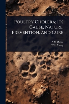 Paperback Poultry Cholera; its Cause, Nature, Prevention, and Cure Book