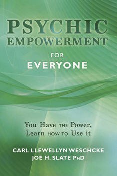 Paperback Psychic Empowerment for Everyone: You Have the Power, Learn How to Use It Book