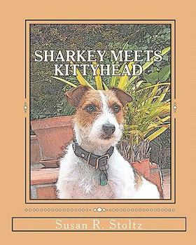Paperback Sharkey Meets Kittyhead: The Adventures of Sharkey the Dog Book