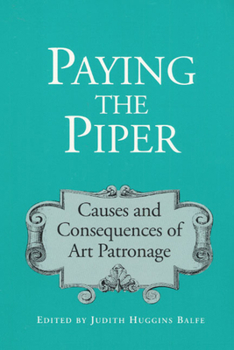 Paperback Paying the Piper: CAUSES AND CONSEQUENCES OF ART PATRONAGE Book