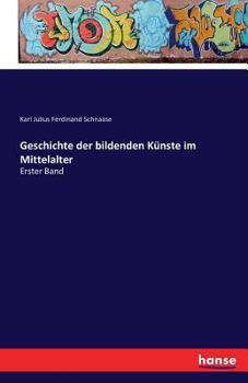 Paperback Geschichte der bildenden Künste im Mittelalter: Erster Band [German] Book