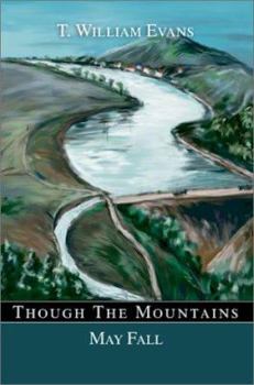 Though the Mountains May Fall:the Story of the Great Johnstown Flood of 1889