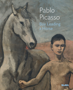 Paperback Pablo Picasso: Boy Leading a Horse: MoMA One on One Series Book