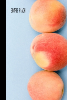 simple peach: small lined Peach Notebook / Travel Journal to write in (6'' x 9'') 120 pages