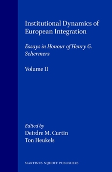 Hardcover Essays in Honour of Henry G. Schemers, Volume 2 Institutional Dynamics of European Integration Book