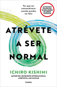 Paperback Atrévete a Ser Normal / The Courage to Be Ordinary [Spanish] Book
