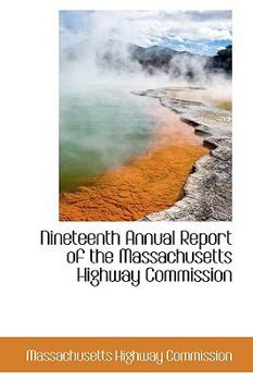 Paperback Nineteenth Annual Report of the Massachusetts Highway Commission Book