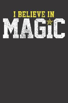Paperback Notebook: Magic I Belive In Magician Wizard Book