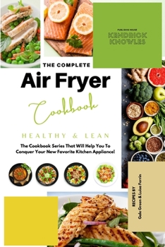 Paperback The Complete Air Fryer Cookbook: Healthy and Lean Book