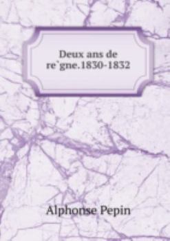 Hardcover Deux Ans De Reìgne.1830-1832 [French] Book