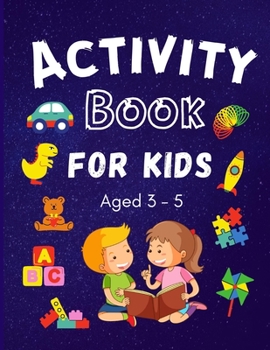 Paperback Activity Book for Kids ages 3-5: Colouring, Puzzles, Word search, Dot to Dot and mazes many more Book