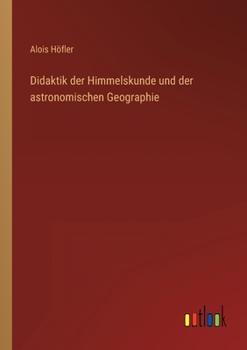 Paperback Didaktik der Himmelskunde und der astronomischen Geographie [German] Book