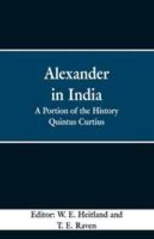 Alexander In India: A Portion Of The History Of Quintus Curtius
