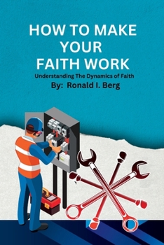 Paperback How To Make Your Faith Work: Dynamics of Faith [Large Print] Book