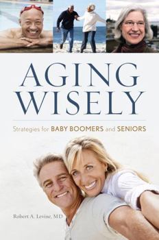 Hardcover Aging Wisely: Strategies for Baby Boomers and Seniors Book