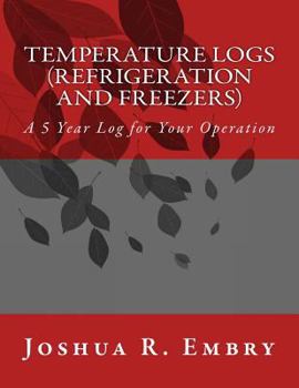 Paperback Temperature Logs (Refrigeration and Freezers): A 5 Year Log for Your Operation Book