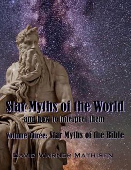 Paperback Star Myths of the World, Volume Three: Star Myths of the Bible Book