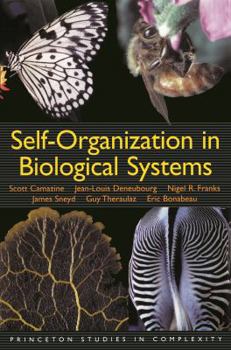 Self-Organization in Biological Systems: (Princeton Studies in Complexity) - Book  of the Princeton Studies in Complexity
