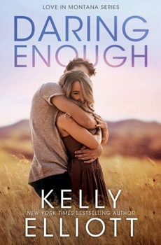 Daring Enough (Love in Montana) - Book #4 of the Love in Montana