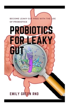 Paperback Probiotics for Leaky Gut: Become leaky gut free with the use of probiotics Book