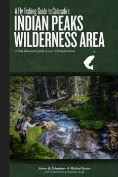 Paperback A Fly Fishing Guide to Colorado's Indian Peaks Wilderness Area Book
