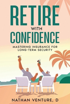 Paperback Retire with Confidence: Mastering Insurance for Long-Term Security Book