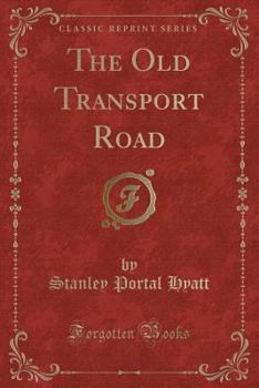 Paperback The Old Transport Road (Classic Reprint) Book