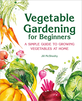 Paperback Vegetable Gardening for Beginners: A Simple Guide to Growing Vegetables at Home Book