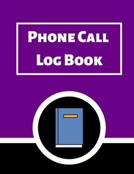Phone Call Log Book: Telephone Message Tracker And Notebook