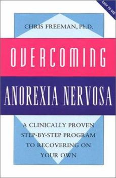 Paperback Overcoming Anorexia Nervosa: A Clinically Proven Step-By-Step Program to Recovering on Your Own Book