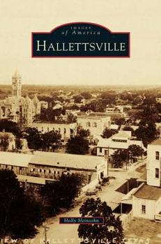 Hallettsville - Book  of the Images of America: Texas