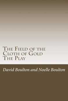 Paperback The Field of the Cloth of Gold: The Play Book
