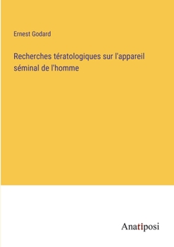 Paperback Recherches tératologiques sur l'appareil séminal de l'homme [French] Book