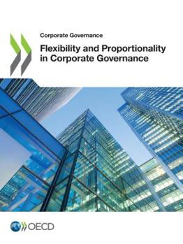 Paperback Corporate Governance Flexibility and Proportionality in Corporate Governance Book