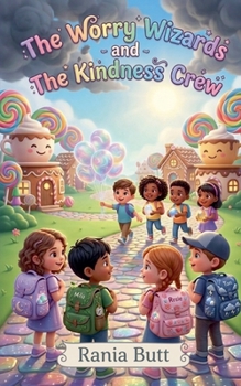 Paperback The Worry Wizards And The Kindness Crew Book