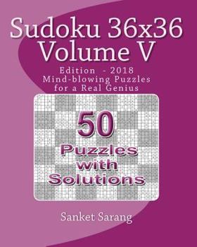 Paperback Sudoku 36x36 Vol V: Mind-blowing Puzzles for a Real Genius Book