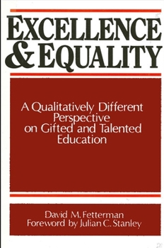 Paperback Excellence and Equality: A Qualitatively Different Perspective on Gifted and Talented Education Book