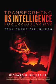 Hardcover Transforming US Intelligence for Irregular War: Task Force 714 in Iraq Book