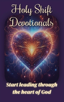 Paperback Holy Shift: 30 Days of Spiritual Transformation: A Journey for Women Seeking a lifestyle driven by God's Heart Book