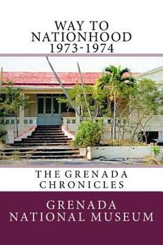 Paperback Way to Nationhood 1973-1974: The Grenada Chronicles Book