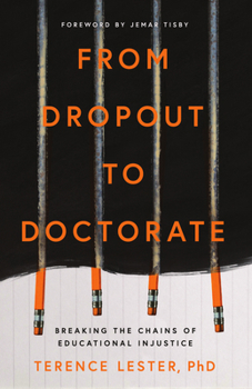 Paperback From Dropout to Doctorate: Breaking the Chains of Educational Injustice Book