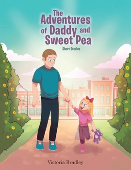 Paperback The Adventures of Daddy and Sweet Pea: Short Stories Book