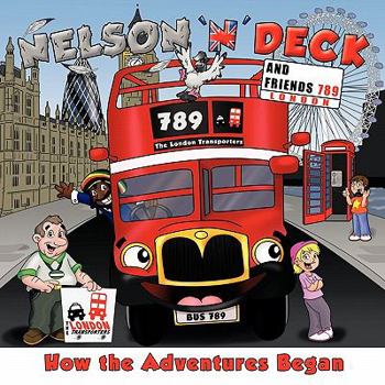 Paperback Nelson 'n' Deck and Friends: How the Adventures Began Book