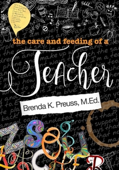 Paperback The Care and Feeding of a Teacher: A Hybrid Memoir, Rant, Tell-All Book