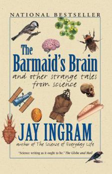 Paperback The Barmaid's Brain And Other Strange Tales From Science Book