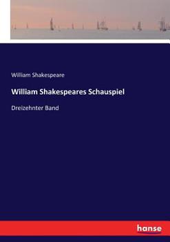 Paperback William Shakespeares Schauspiel: Dreizehnter Band [German] Book