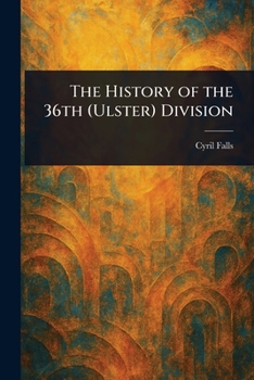Paperback The History of the 36th (Ulster) Division Book