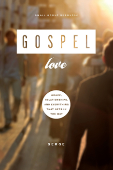 Paperback Gospel Love: Grace, Relationships, and Everything That Gets in the Way Book